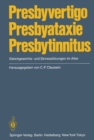 Image for Presbyvertigo Presbyataxie Presbytinnitus: Gleichgewichts- und Sinnesstorungen im Alter
