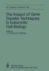 Image for Impact of Gene Transfer Techniques in Eucaryotic Cell Biology: 35. Colloquium, 12.-14. April 1984