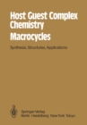 Image for Host Guest Complex Chemistry Macrocycles: Synthesis, Structures, Applications