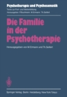 Image for Die Familie in der Psychotherapie: Theoretische und praktische Aspekte aus tiefenpsychologischer und systemtheoretischer Sicht