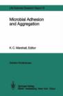 Image for Microbial Adhesion and Aggregation : Report of the Dahlem Workshop on Microbial Adhesion and Aggregation Berlin 1984, January 15–20