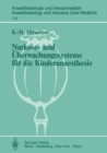 Image for Narkose- und Uberwachungssysteme fur die Kinderanaesthesie: Experimentelle und klinische Untersuchungen zur Bewertung und Neuentwicklung