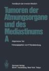 Image for Tumoren der Atmungsorgane und des Mediastinums A : Allgemeiner Teil