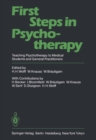 Image for First Steps in Psychotherapy: Teaching Psychotherapy to Medical Students and General Practitioners