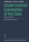 Image for Double Contrast Examination of the Colon: Principles and Practice