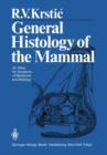 Image for General Histology of the Mammal : An Atlas for Students of Medicine and Biology