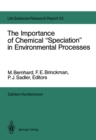 Image for Importance of Chemical &amp;quot;Speciation&amp;quot; in Environmental Processes: Report of the Dahlem Workshop on the Importance of Chemical &amp;quot;Speciation&amp;quot; in Environmental Processes Berlin 1984, September 2-7