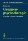 Image for Stationare Gruppen-psychotherapie: Prozesse Effekte Vergleiche