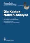 Image for Die Kosten - Nutzen - Analyse: Methodik und Anwendung am Beispiel von Medikamenten