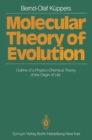 Image for Molecular Theory of Evolution: Outline of a Physico-Chemical Theory of the Origin of Life