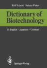 Image for Dictionary of Biotechnology: in English - Japanese - German
