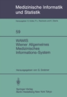 Image for WAMIS Wiener Allgemeines Medizinisches Informations-System: 10 Jahre klinischer Praxis und Forschung : 59