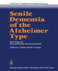 Image for Senile Dementia of the Alzheimer Type : Early Diagnosis, Neuropathology and Animal Models