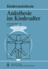 Image for Anasthesie im Kindesalter: Symposium Berlin, 30. 11.-1. 12. 1984