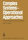 Image for Complex Systems — Operational Approaches in Neurobiology, Physics, and Computers