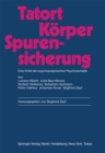 Image for Tatort Korper - Spurensicherung: Eine Kritik der psychoanalytischen Psychosomatik