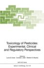 Image for Toxicology of Pesticides : Experimental, Clinical and Regulatory Perspectives