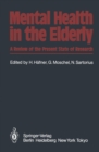 Image for Mental Health in the Elderly: A Review of the Present State of Research