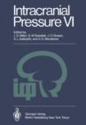 Image for Intracranial Pressure VI : Proceedings of the Sixth International Symposium on Intracranial Pressure, Held in Glasgow, Scotland, June 9-13, 1985