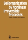 Image for Selforganization by Nonlinear Irreversible Processes: Proceedings of the Third International Conference Kuhlungsborn, GDR, March 18-22, 1985