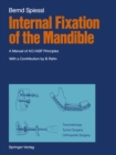 Image for Internal Fixation of the Mandible: A Manual of AO/ASIF Principles