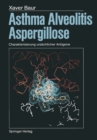 Image for Asthma, Alveolitis, Aspergillose: Charakterisierung ursachlicher Antigene