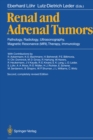 Image for Renal and Adrenal Tumors : Pathology, Radiology, Ultrasonography, Magnetic Resonance (MRI), Therapy, Immunology