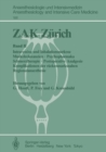 Image for ZAK Zurich: Band II Intravenose und Inhalationsnarkose Muskelrelaxanzien * Psychopharmaka Schmerztherapie * Postoperative Analgesie Komplikationen der ruckenmarksnahen Regionalanaesthesie