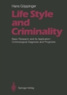 Image for Life Style and Criminality: Basic Research and Its Application: Criminological Diagnosis and Prognosis