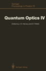 Image for Quantum Optics IV: Proceedings of the Fourth International Symposium, Hamilton, New Zealand, February 10-15, 1986