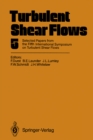 Image for Turbulent Shear Flows 5: Selected Papers from the Fifth International Symposium on Turbulent Shear Flows, Cornell University, Ithaca, New York, USA, August 7-9, 1985