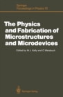 Image for Physics and Fabrication of Microstructures and Microdevices: Proceedings of the Winter School Les Houches, France, March 25-April 5, 1986