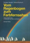 Image for Vom Regenbogen Zum Farbfernsehen: Hohere Mathematik in Fallstudien Aus Natur Und Technik