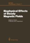 Image for Biophysical Effects of Steady Magnetic Fields : Proceedings of the Workshop, Les Houches, France February 26–March 5, 1986