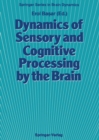 Image for Dynamics of Sensory and Cognitive Processing by the Brain: Integrative Aspects of Neural Networks, Electroencephalography, Event-Related Potentials, Contingent Negative Variation, Magnetoencephalography, and Clinical Applications