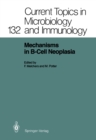 Image for Mechanisms in B-Cell Neoplasia: Workshop at the National Cancer Institute, National Institutes of Health, Bethesda, MD,USA,March 24-26,1986