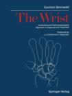 Image for The Wrist : Anatomical and Pathophysiological Approach to Diagnosis and Treatment