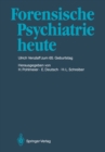 Image for Forensische Psychiatrie heute: Prof. Dr. med. Ulrich Venzlaff zum 65. Geburtstag gewidmet