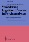 Image for Veranderung kognitiver Prozesse in Psychoanalysen: 1 Eine hypothesengenerierende Einzelfallstudie