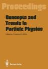 Image for Concepts and Trends in Particle Physics