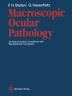 Image for Macroscopic Ocular Pathology: An Atlas Including Correlations with Standardized Echography