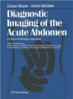 Image for Diagnostic Imaging of the Acute Abdomen : A Clinico-Radiologic Approach