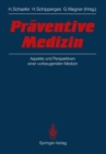 Image for Praventive Medizin: Aspekte und Perspektiven einer vorbeugenden Medizin