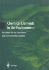 Image for Chemical Elements in the Environment: Factsheets for the Geochemist and Environmental Scientist