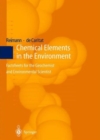 Image for Chemical Elements in the Environment : Factsheets for the Geochemist and Environmental Scientist
