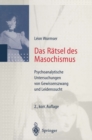 Image for Das Ratsel Des Masochismus: Psychoanalytische Untersuchungen Von Gewissenszwang Und Leidenssucht