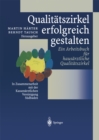 Image for Qualitatszirkel Erfolgreich Gestalten: Ein Arbeitsbuch Fur Hausarztliche Qualitatszirkel