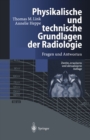 Image for Physikalische und technische Grundlagen der Radiologie: Fragen und Antworten