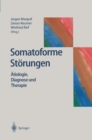 Image for Somatoforme Storungen: Atiologie, Diagnose und Therapie