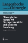 Image for Chirurgisches Forum &#39;98: fur experimentelle und klinische Forschung 115. Kongre der Deutschen Gesellschaft fur Chirurgie, Berlin, 28.04.-02.05.1998